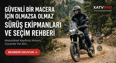 Güvenli Bir Macera İçin Olmazsa Olmaz Sürüş Ekipmanları ve Seçim Rehberi